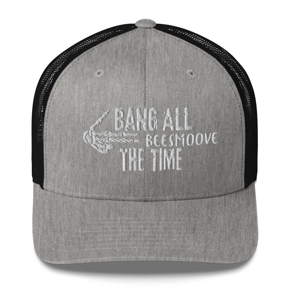 Beesmoove bang all the time Trucker Cap - Beesmoove