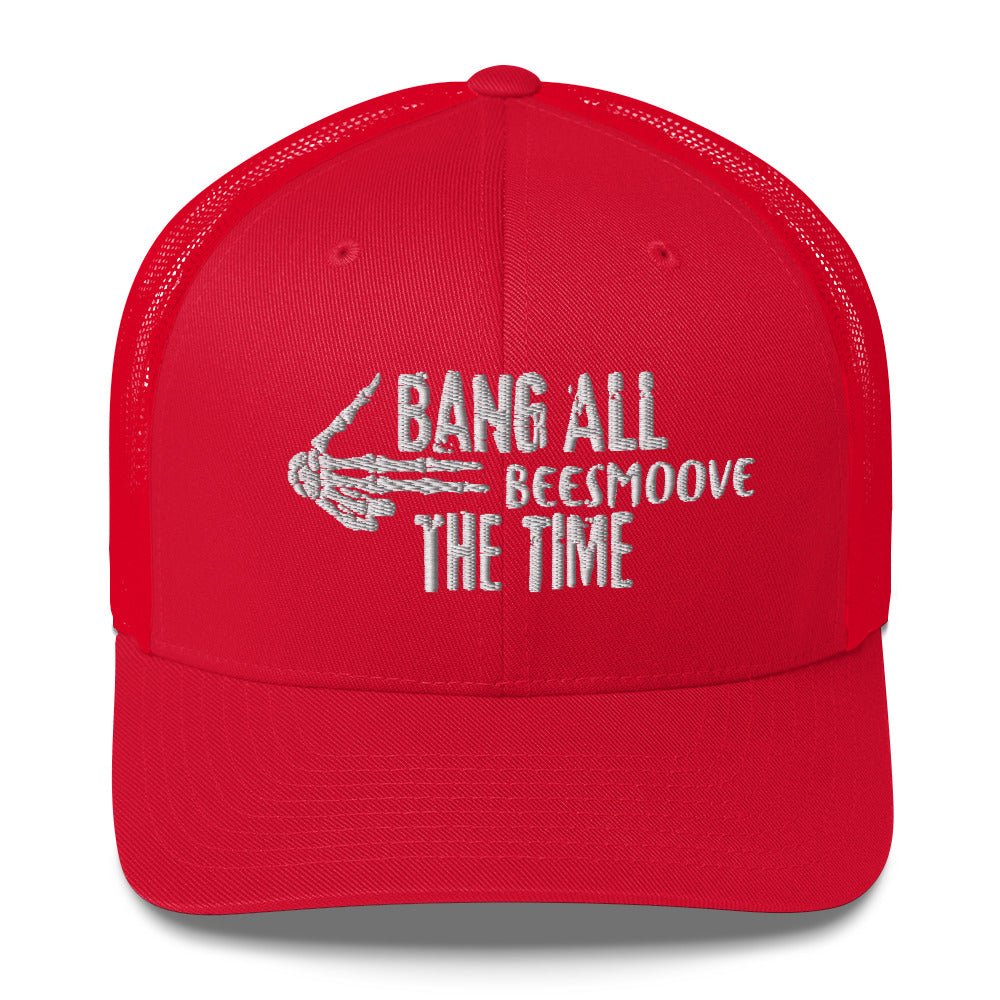 Beesmoove bang all the time Trucker Cap - Beesmoove