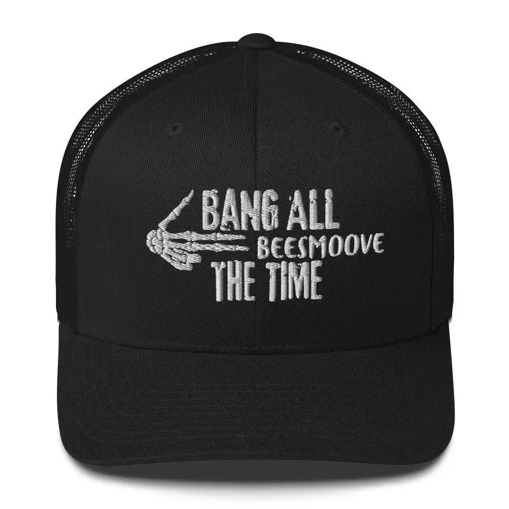 Beesmoove bang all the time Trucker Cap - Beesmoove