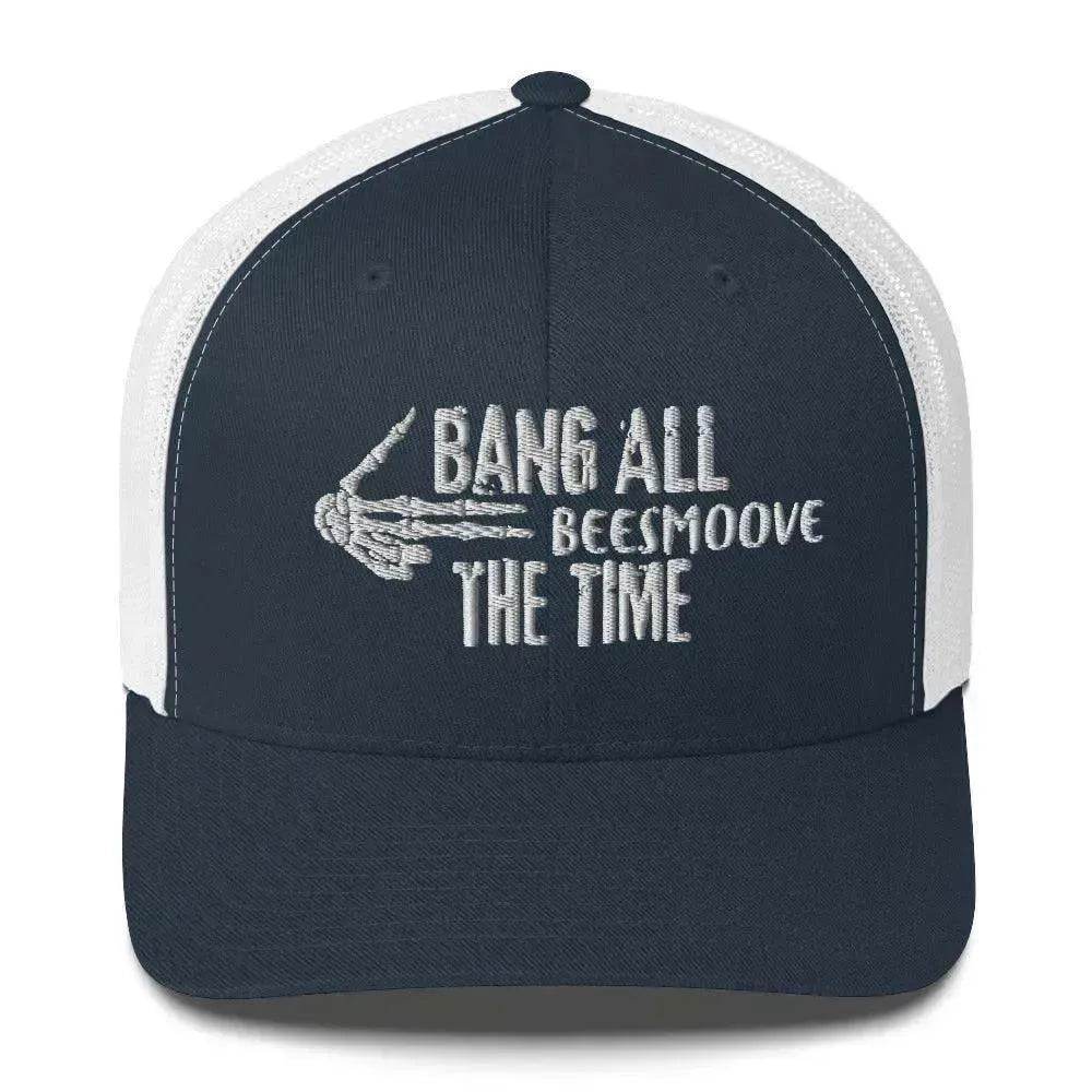 Beesmoove bang all the time Trucker Cap - Beesmoove